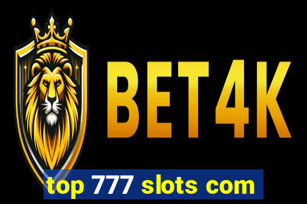 top 777 slots com